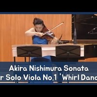 Viola Sonata Whirl Dance - Akira Nishimura