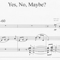 Yes, No, Maybe?